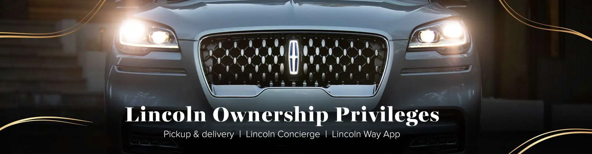 Front view of a Lincoln car with "Lincoln Ownership Privileges" text highlighting services like pickup and delivery.